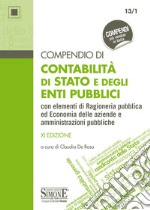 Compendio di Contabilità di Stato e degli Enti Pubblici: con elementi di Ragioneria pubblica ed Economia delle aziende e amministrazioni pubbliche. E-book. Formato EPUB ebook