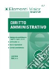 Elementi Maior di Diritto Amministrativo: • Ordinamento amministrativo, soggetti e organizzazione • Attività della P.A. • Beni e responsabilità • Giustizia amministrativa. E-book. Formato EPUB ebook