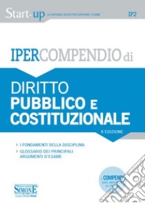 Ipercompendio Diritto Pubblico e Costituzionale: • I fondamenti della disciplina • Glossario dei principali argomenti d'esame. E-book. Formato PDF ebook di Redazioni Edizioni Simone