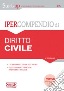 Ipercompendio Diritto Civile: • I fondamenti della disciplina • Glossario dei principali argomenti d'esame. E-book. Formato PDF ebook di Redazioni Edizioni Simone