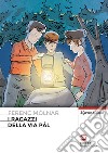 Ferenc Mólnar - I ragazzi della via Pál. E-book. Formato PDF ebook di per la scuola Redazione Simone