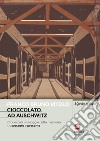 Franco Bruno Vitolo - Cioccolato ad Auschwitz: Cronaca di un viaggio della memoria tra passato e presente. E-book. Formato PDF ebook di per la scuola Redazione Simone