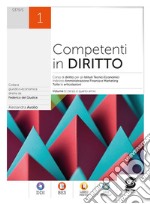 Competenti in Diritto 1: Corso di diritto per gli Istituti Tecnici Economici indirizzo Amministrazione Finanza e Marketing - Tutte le articolazioni - DDI - BES - LIBRO MISTO - DIGI WORLD. E-book. Formato PDF ebook