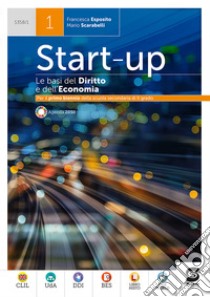 Start-up - Le basi del Diritto e dell'Economia 1: Per il primo biennio della scuola secondaria di II grado. E-book. Formato PDF ebook di Francesca Esposito