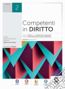 Competenti in Diritto 2: Corso di diritto per gli Istituti tecnici economici Indirizzo Amministrazione Finanza e Marketing - DDI - BES - LIBRO MISTO - DIGI WORLD. E-book. Formato PDF ebook di Alessandra Avolio