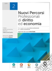 Nuovi Percorsi Professionali di diritto ed economia 2: Per il quarto anno degli Istituti professionali per i servizi commerciali - Aggiornato alle nuove Linee Guida. E-book. Formato PDF ebook di Alessandra Avolio