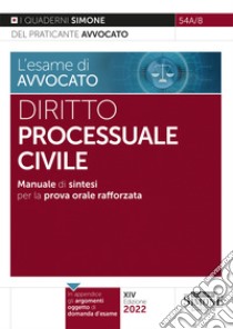 L'esame di avvocato - Diritto Processuale Civile - Manuale di sintesi per la prova orale rafforzata: In appendice gli argomenti oggetto di domanda d'esame. E-book. Formato PDF ebook di Redazioni Edizioni Simone