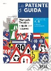 La Patente di Guida  - Manuale teorico e quiz per l'esame: Manuale teorico e quiz per l'esame - Categorie A e B e relative sottocategorie. E-book. Formato PDF ebook