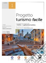 Progetto Turismo facile: Competenze essenziali di Diritto e Legislazione turistica - Per gli Istituti tecnici economici - Indirizzo Turismo - Terzo e Quarto anno. E-book. Formato PDF