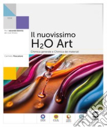 Il Nuovissimo H2O Art: Chimica generale e Chimica dei materiali - Per il secondo biennio dei Licei Artistici. E-book. Formato PDF ebook di Carmelo Pescatore