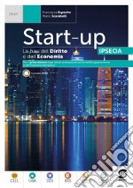 Start Up - Le basi del Diritto e dell'Economia  + La legislazione i settore + Codice del Turismo - Edizione IPSEOA: Le basi del Diritto e dell'Economia per il settore alberghiero e ristorativo. E-book. Formato PDF ebook