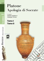 Platone: Apologia di Socrate: TOMO I: Platone Apologia di Socrate - TOMO II: Socrate e i martiri del libero pensiero. E-book. Formato PDF ebook