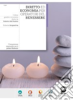 Diritto ed Economia per Operatori del benessere: Competenze essenziali per il primo biennio. E-book. Formato PDF ebook