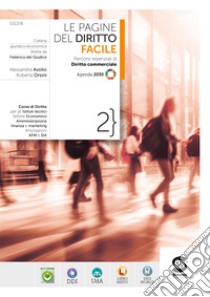 Le pagine del diritto Volume facilitato - Diritto Commerciale: Corso di Diritto per gli Istituti tecnici Settore Economico Amministrazione finanza e marketing Articolazioni AFM e SIA. E-book. Formato PDF ebook di Alessandra Avolio