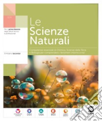 Le Scienze Naturali: Competenze essenziali di Chimica, Scienze della Terra e Biologia per comprendere i fenomeni intorno a noi - Per il primo biennio degli Istituti tecnici e professionali. E-book. Formato PDF ebook di Emiliano Iacovissi