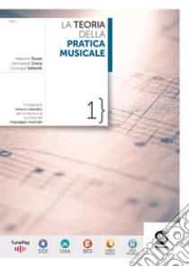 La Teoria della Pratica Musicale 1: Fondamenti ritmico-melodici per la lettura e la scrittura del linguaggio musicale. E-book. Formato PDF ebook di Bernadette Grana