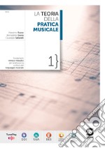 La Teoria della Pratica Musicale 1: Fondamenti ritmico-melodici per la lettura e la scrittura del linguaggio musicale. E-book. Formato PDF ebook