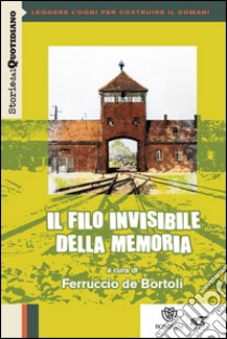 Il filo invisibile della memoria. E-book. Formato EPUB ebook di Ferruccio De Bortoli