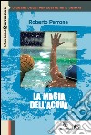 La magia dell'acqua. E-book. Formato EPUB ebook