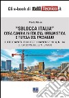 Sblocca Italia. Cosa cambia in edilizia, urbanistica e tutela del paesaggio: Tutte le novità della legge 11/11/2014 n. 164 (di conversione del d.l. 133/2014). E-book. Formato EPUB ebook