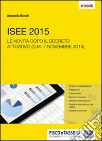 ISEE 2015. Le novità del decreto attuativo. E-book. Formato EPUB ebook di Antonella Donati