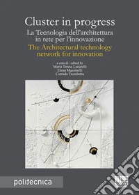 Cluster in progress: La Tecnologia dell'architettura in rete per l'innovazione  The Architectural tecnology network for innovation. E-book. Formato EPUB ebook