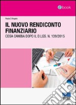 Il nuovo rendiconto finanziario: Cosa cambia dopo il D.lgs. n. 139/2015. E-book. Formato PDF ebook