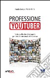 Professione youtuber. E-book. Formato EPUB ebook