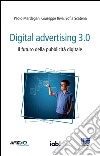 Digital advertising 3.0. Il futuro della pubblicità digitale. E-book. Formato EPUB ebook