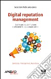 Digital reputation management. Come gestire, promuovere e difendere la propria reputazione online. E-book. Formato EPUB ebook