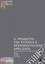 Il progetto fra ricerca e sperimentazione applicata: Il contributo dei giovani ricercatori. E-book. Formato PDF