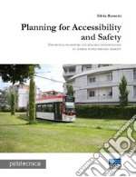 Planning for Accessibility and Safety: Theoretical Framework and Research Methodologies to Address People Friendly Mobility. E-book. Formato PDF