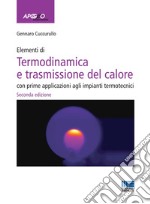 Elementi di termodinamica e trasmissione del calore: con prime applicazioni agli impianti termotecnici. E-book. Formato PDF ebook