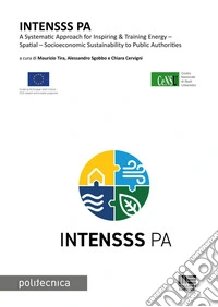 Intensss PA: A Systematic Approach for Inspiring & Training Energy – Spatial – Socioeconomic Sustainability to Public Authorities. E-book. Formato PDF ebook