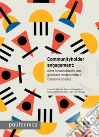 Communityholder engagement: oltre lo stakeholder per generare sostenibilità e coesione sociale. E-book. Formato PDF ebook