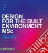 Design for the built Environment MSc: Five years experience. E-book. Formato PDF ebook di Massimo Perriccioli