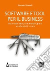 Software e tool per il business: Dove si trovano, come si scelgono, perché si utilizzano. E-book. Formato EPUB ebook