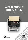 Web & Mobile Journalism: Strumenti, tecniche e regole del giornalismo in Rete. E-book. Formato EPUB ebook