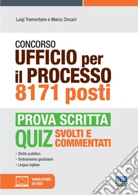 Concorso Ufficio per il processo 8171 posti - Prova scritta: Quiz svolti e commentati. E-book. Formato PDF ebook