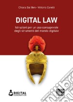 Digital Law: Istruzioni per un uso consapevole degli strumenti del mondo digitale. E-book. Formato EPUB ebook