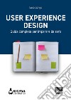 User Experience Design: Guida completa per imparare da zero. E-book. Formato EPUB ebook di Luca Longo