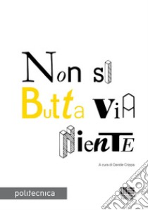 Non si butta via niente: Percorsi di economia circolare nel sistema dell'esporre. E-book. Formato PDF ebook di Davide Crippa