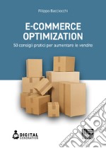 E-commerce Optimization: 50 consigli pratici per aumentare le vendite. E-book. Formato EPUB ebook