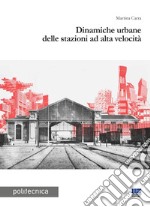 Dinamiche urbane delle stazioni ferroviarie ad alta velocità. E-book. Formato PDF