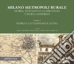 Milano Metropoli Rurale - Storia, Attualità e la Strategia Cascina Linterno VOL. 1: Storia e cittadinanza attiva. E-book. Formato PDF ebook