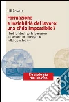 Formazione e instabilità del lavoro: una sfida impossibile? I fondi bilaterali per la formazione dei lavoratori tramite agenzia in Italia e in Francia. E-book. Formato PDF ebook