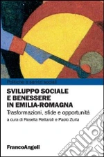 Sviluppo sociale e benessere in Emilia-Romagna. Trasformazioni, sfide e opportunità: Trasformazioni, sfide e opportunità. E-book. Formato PDF