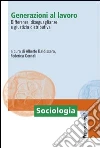 Generazioni al lavoro. Differenze, diseguaglianze e giustizia distributiva: Differenze, diseguaglianze e giustizia distributiva. E-book. Formato PDF ebook