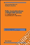 Follia, tossicodipendenza e bisogni della persona. La doppia diagnosi tra psichiatria e dipendenze: La doppia diagnosi tra psichiatria e dipendenze. E-book. Formato PDF ebook