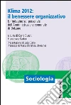 Klima 2012: il benessere organizzativo. Un'indagine sul personale dell'Amministrazione comunale di Bolzano: Un'indagine sul personale dell'Amministrazione comunale di Bolzano. E-book. Formato PDF ebook